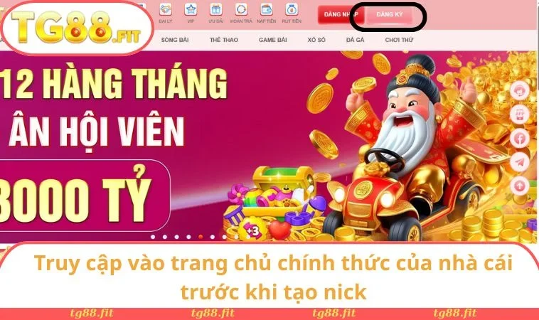 Truy cập vào trang chủ chính thức của nhà cái trước khi tạo nick